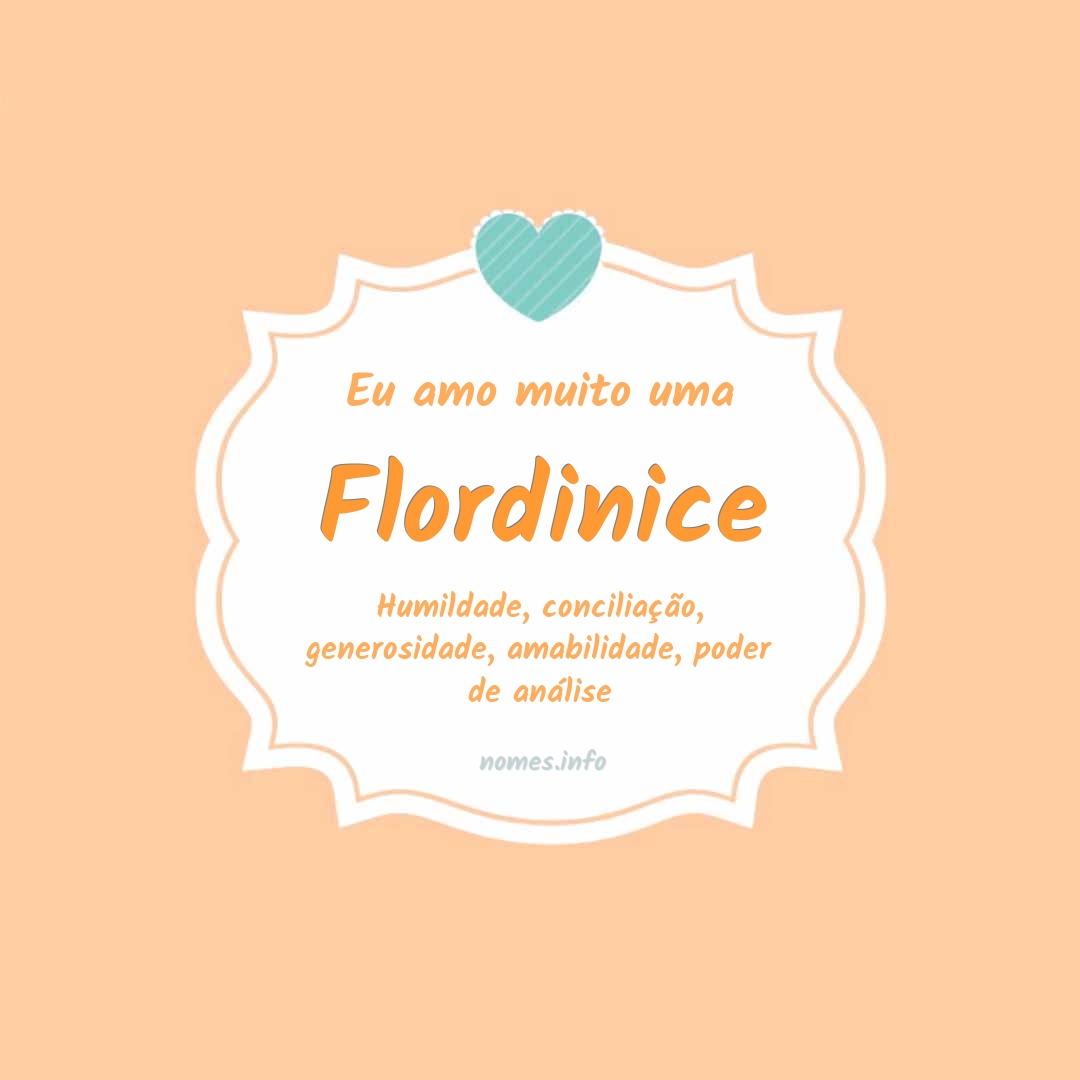 Eu amo muito Flordinice