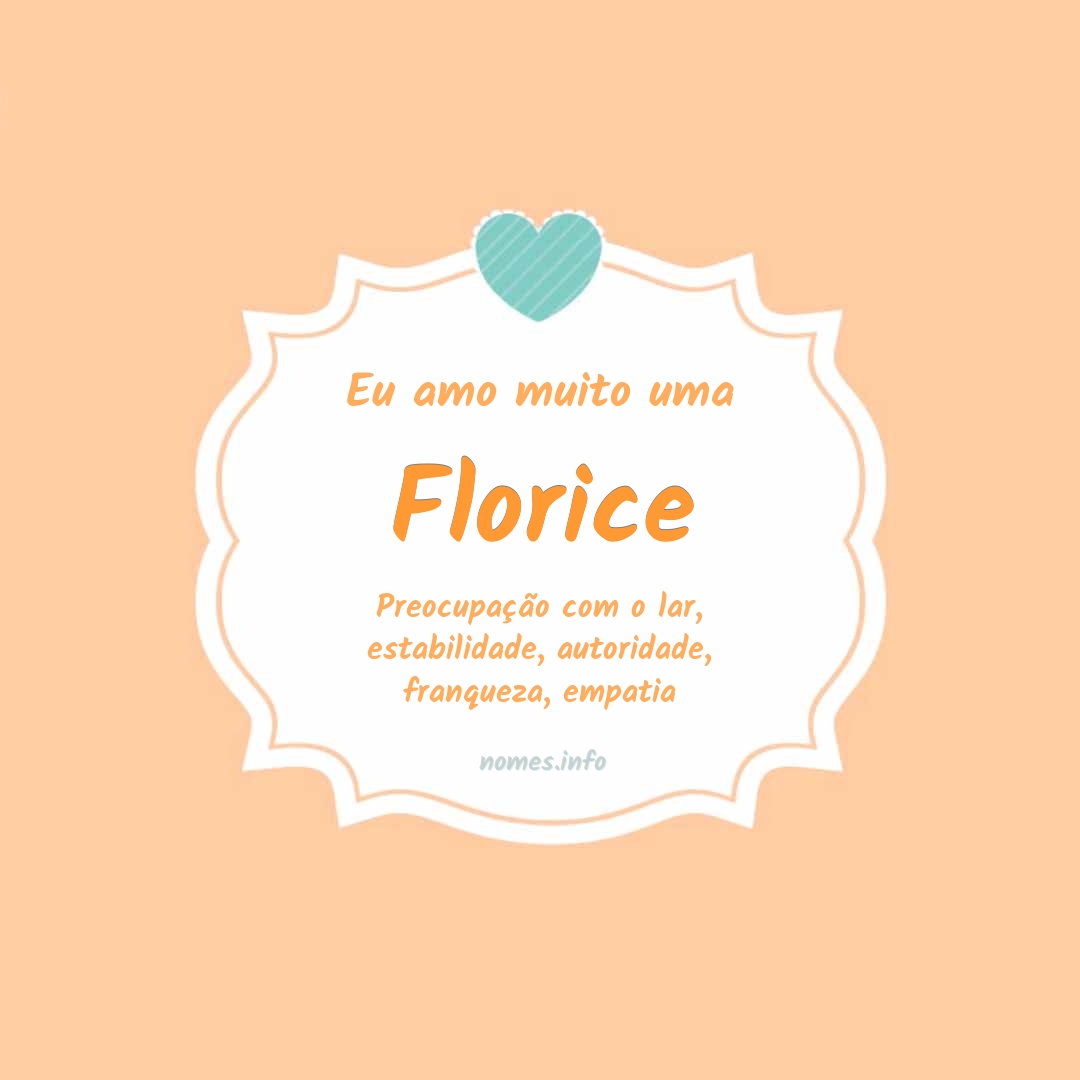 Eu amo muito Florice