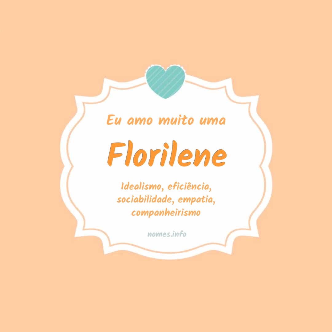 Eu amo muito Florilene