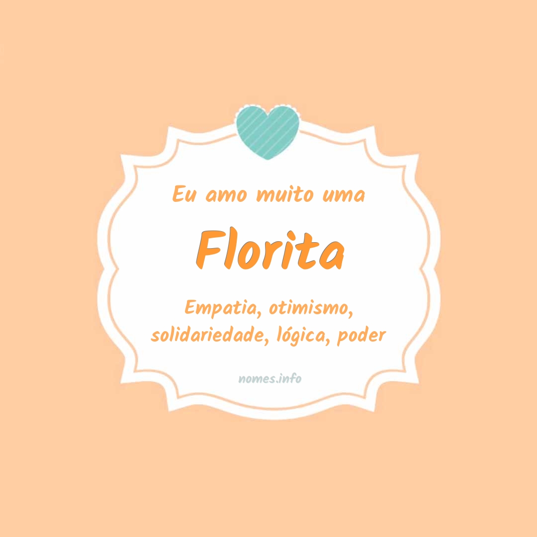Eu amo muito Florita