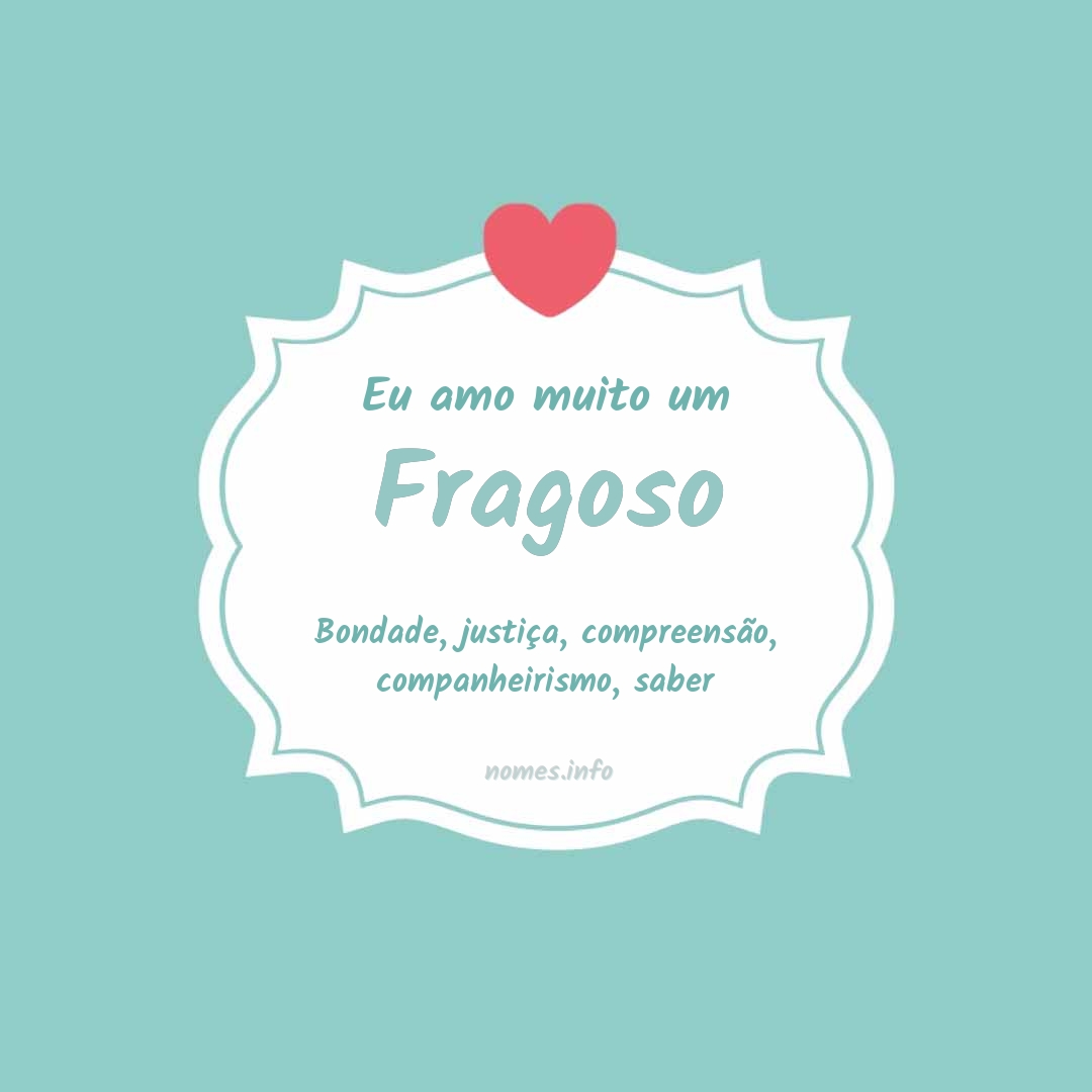 Eu amo muito Fragoso Eu amo muito Fragoso
