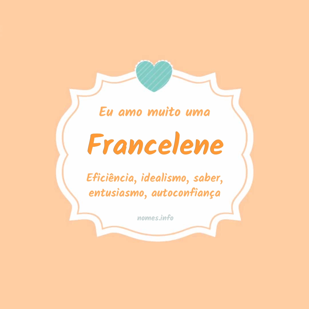 Eu amo muito Francelene