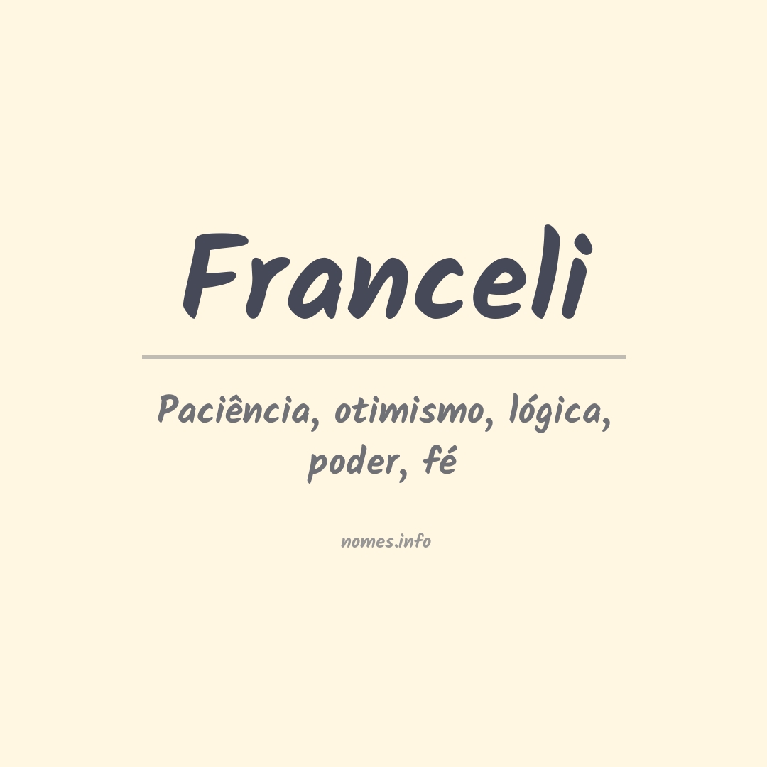 Significado do nome Franceli Significado do nome Franceli