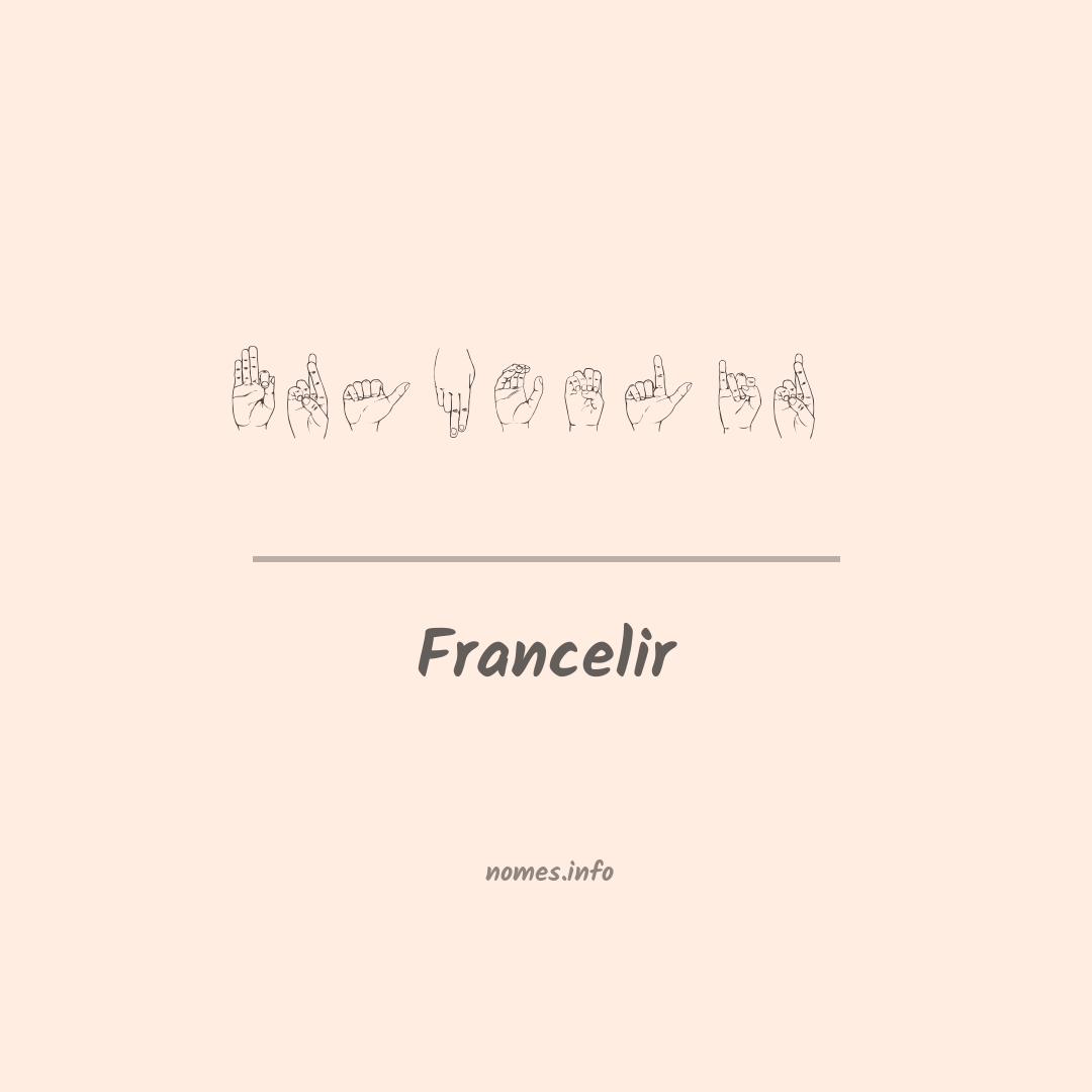 Francelir em Libras Francelir em Libras