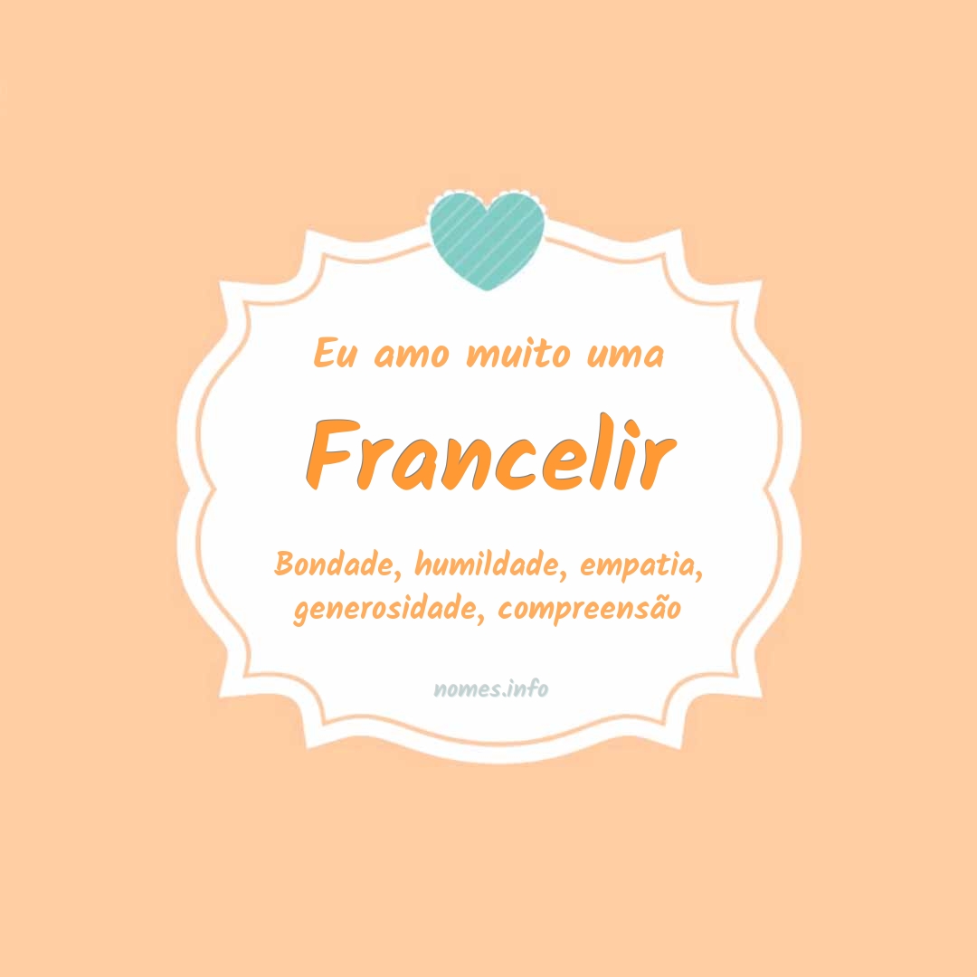Eu amo muito Francelir Eu amo muito Francelir
