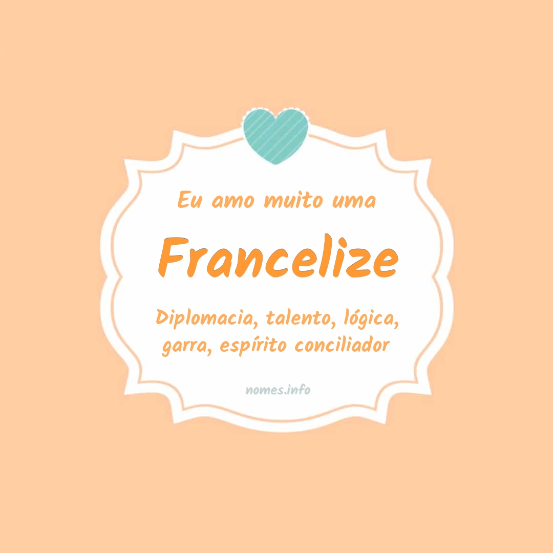 Eu amo muito Francelize