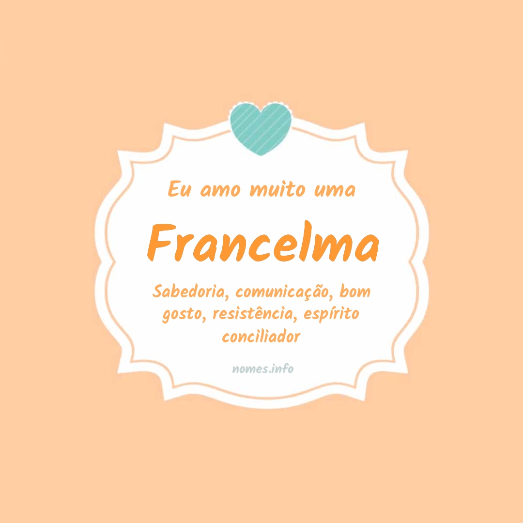 Eu amo muito Francelma