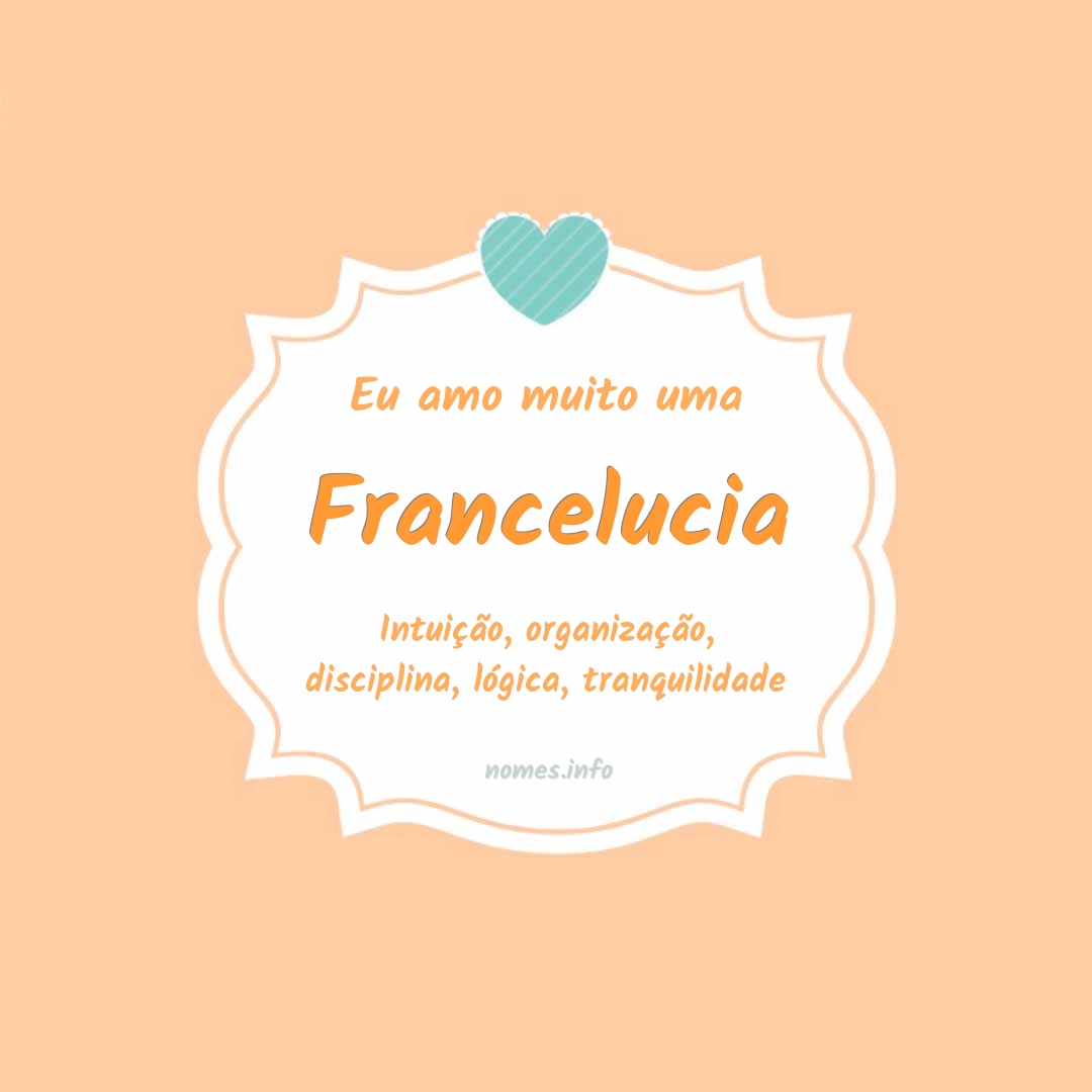 Eu amo muito Francelucia