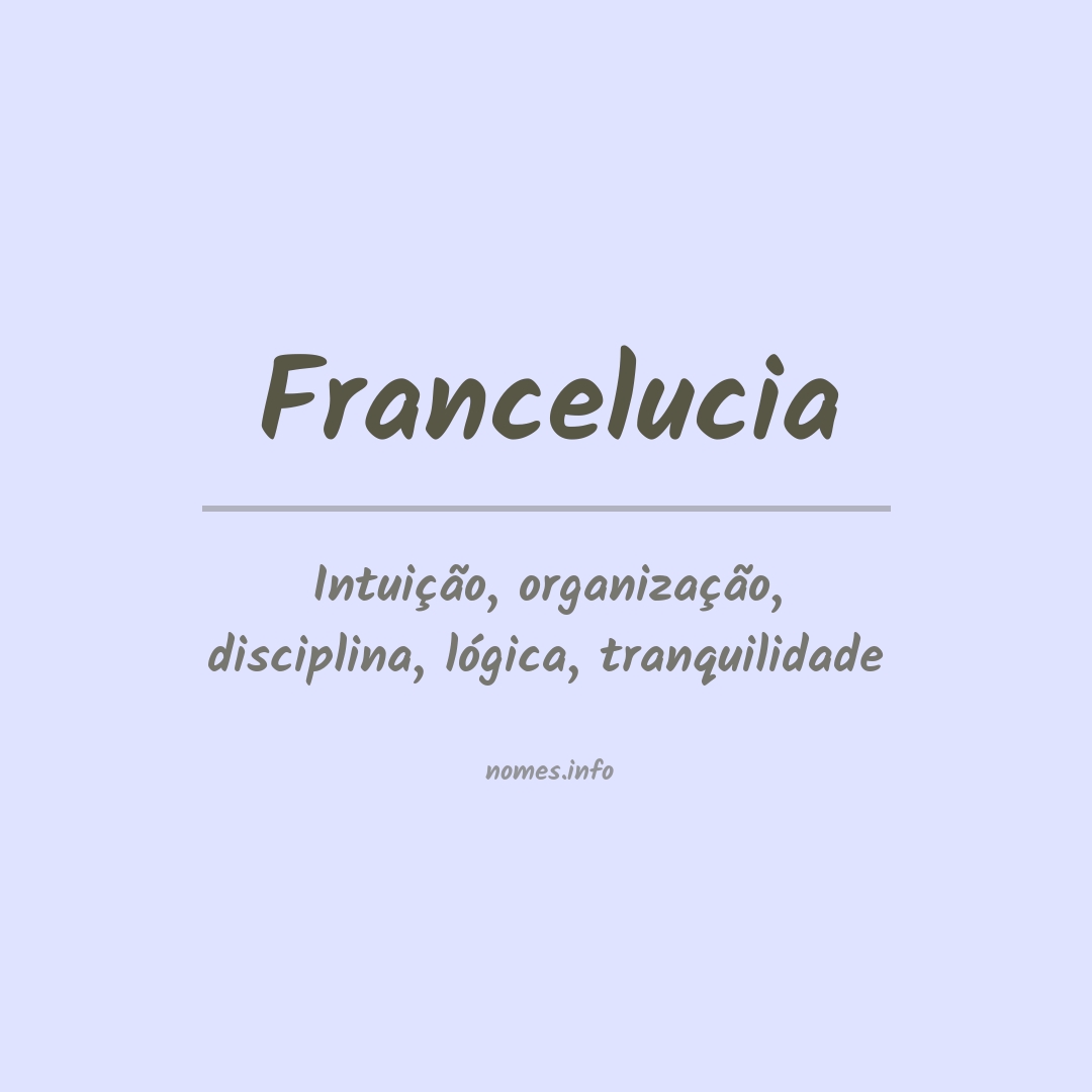 Significado do nome Francelucia