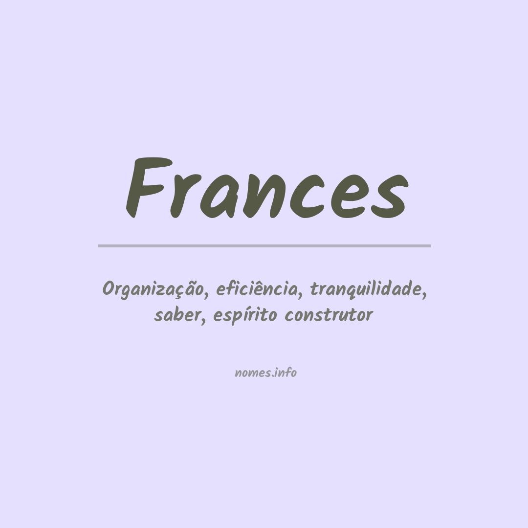 Significado do nome Frances - Dicionário de Nomes Próprios