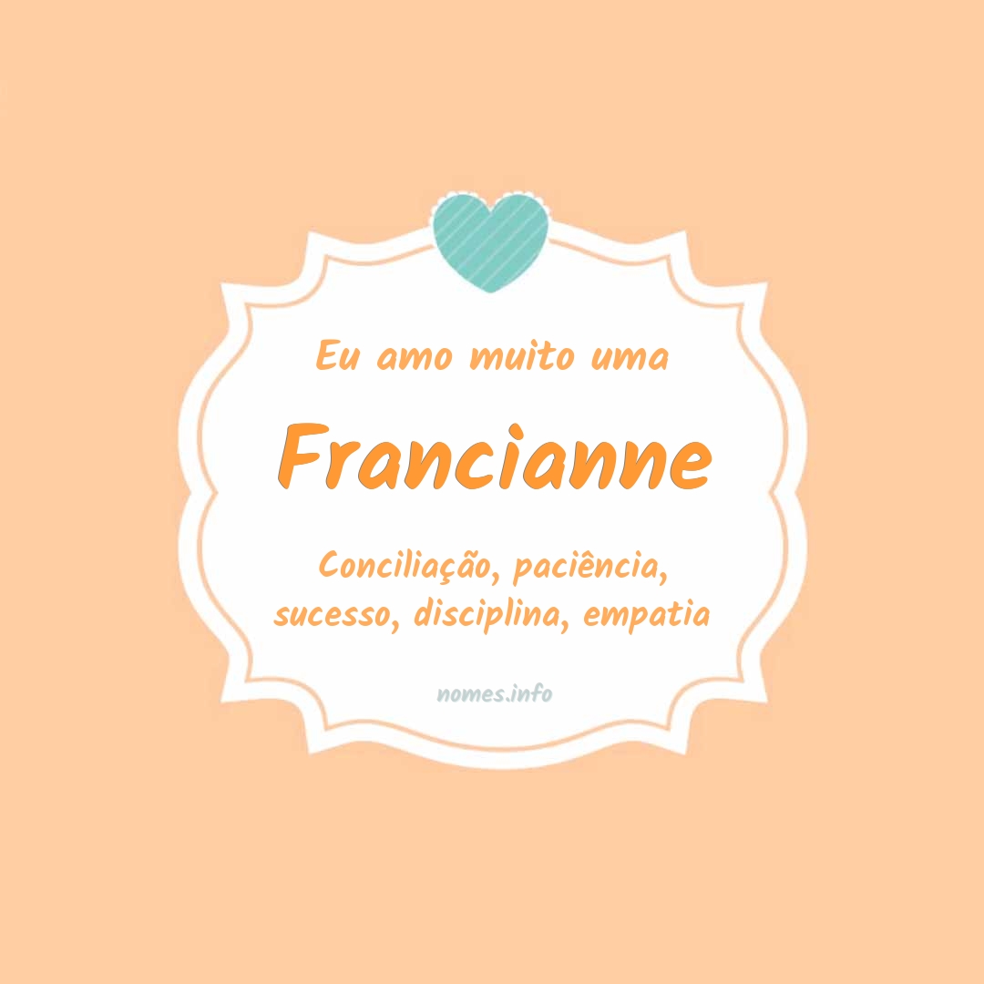 Eu amo muito Francianne