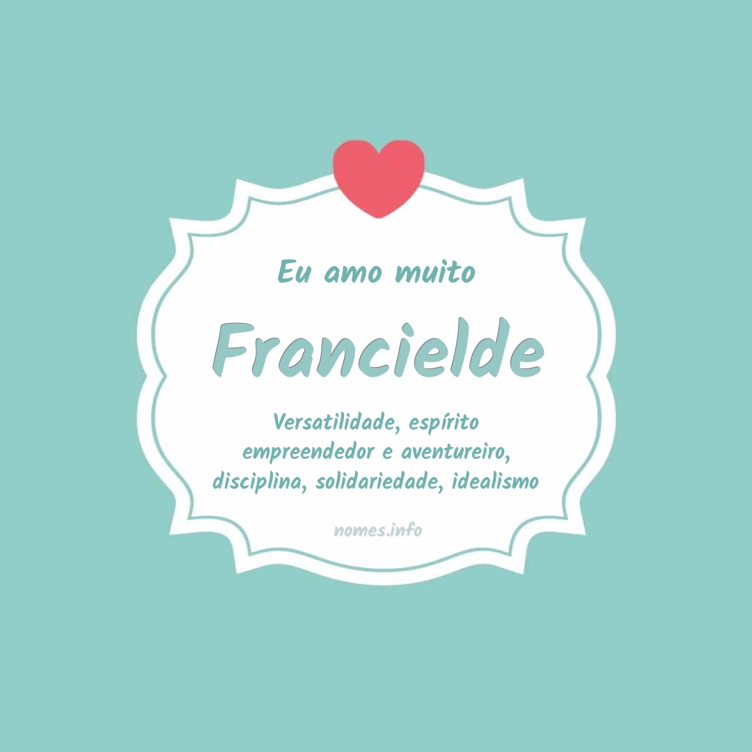 Eu amo muito Francielde
