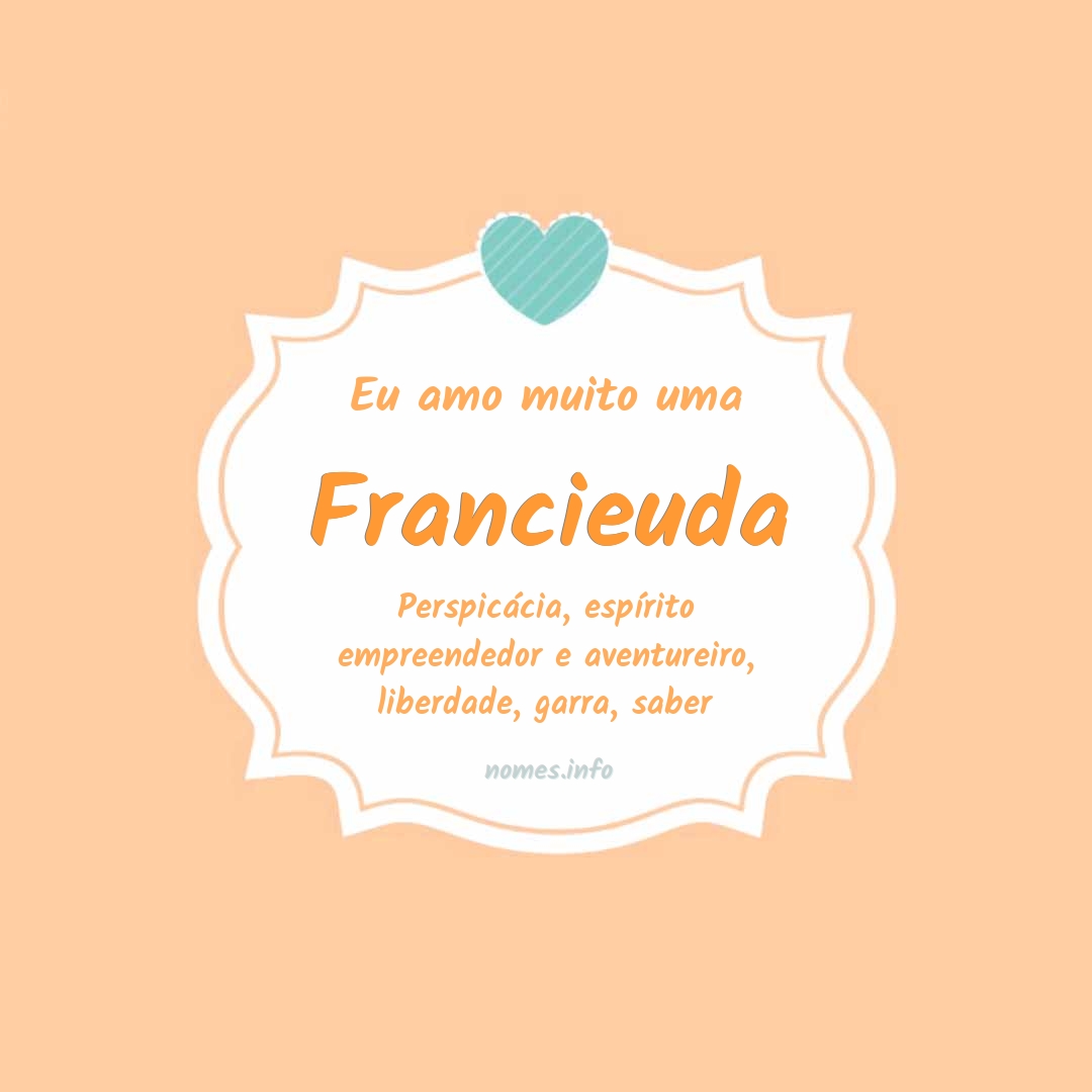 Eu amo muito Francieuda