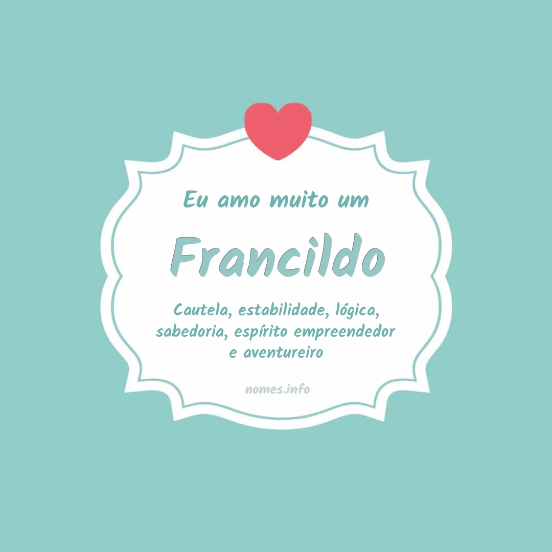 Eu amo muito Francildo