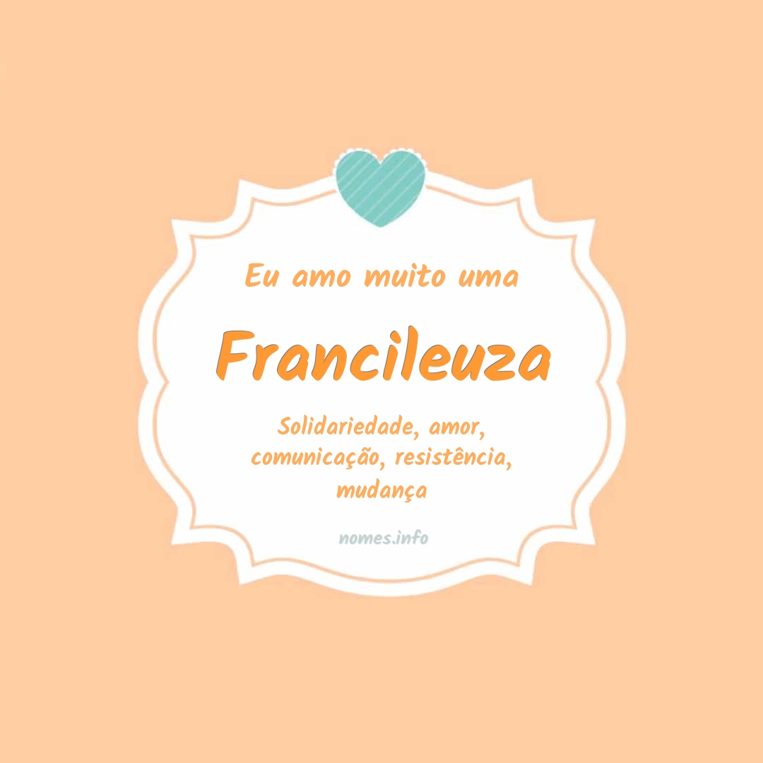 Eu amo muito Francileuza