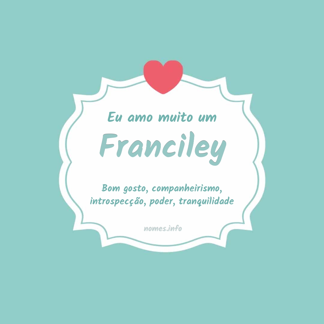 Eu amo muito Franciley Eu amo muito Franciley