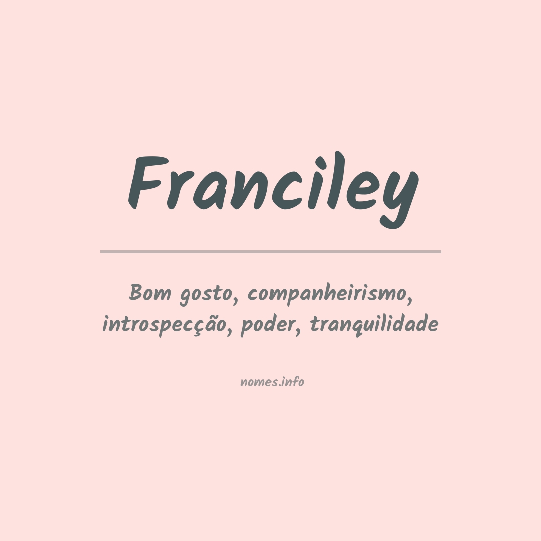 Significado do nome Franciley Significado do nome Franciley