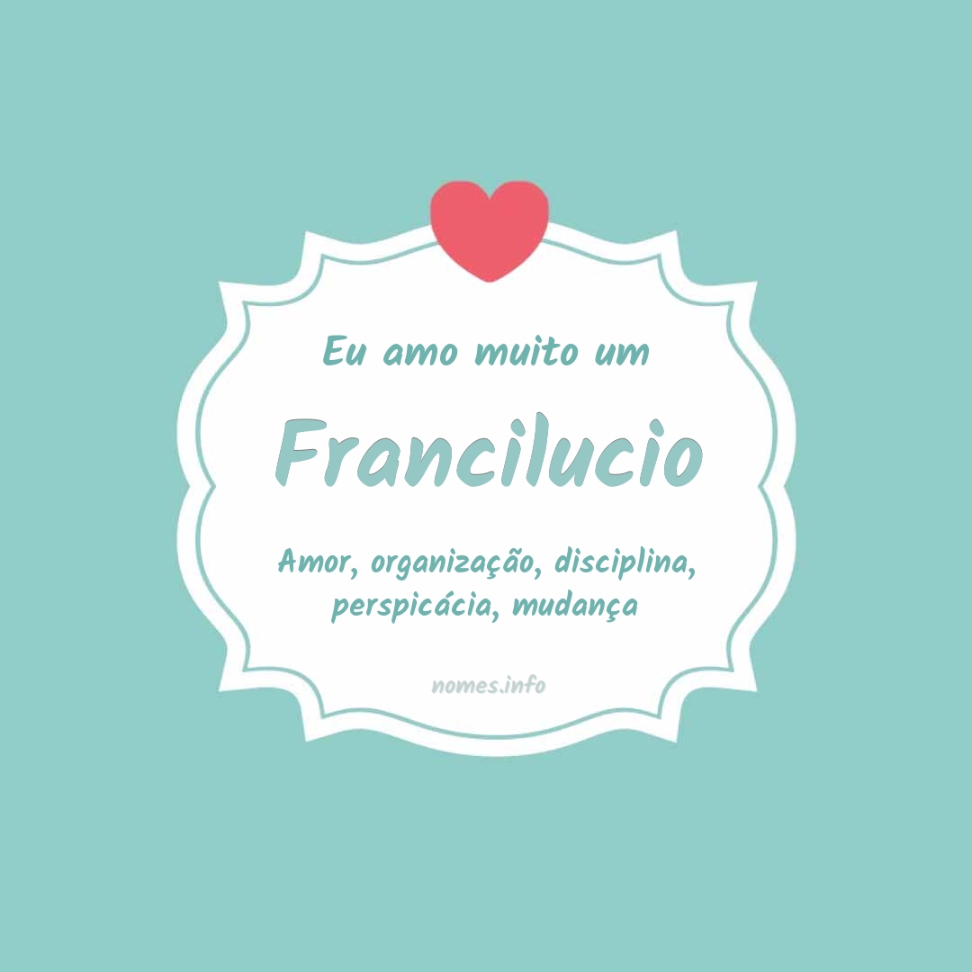 Eu amo muito Francilucio