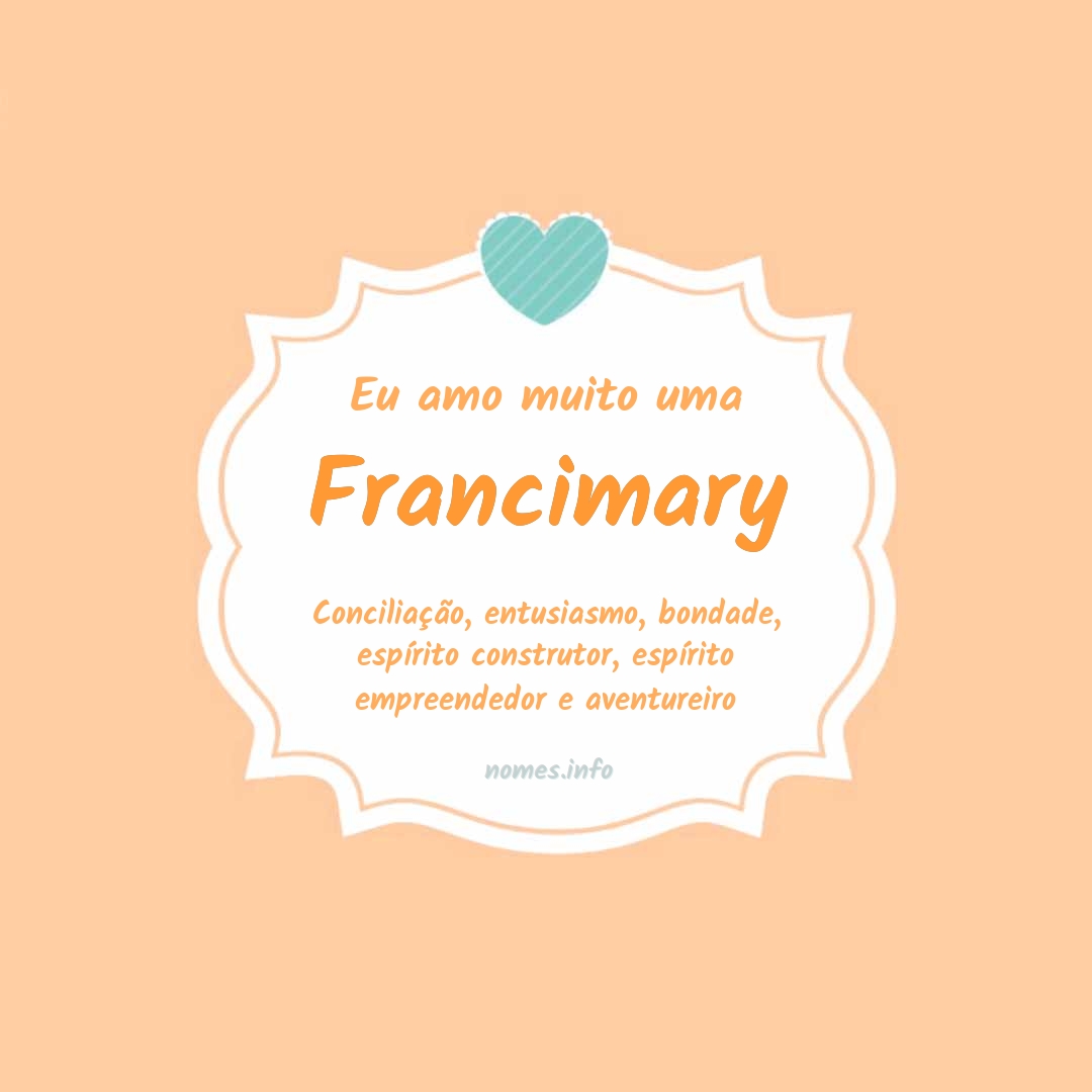 Eu amo muito Francimary