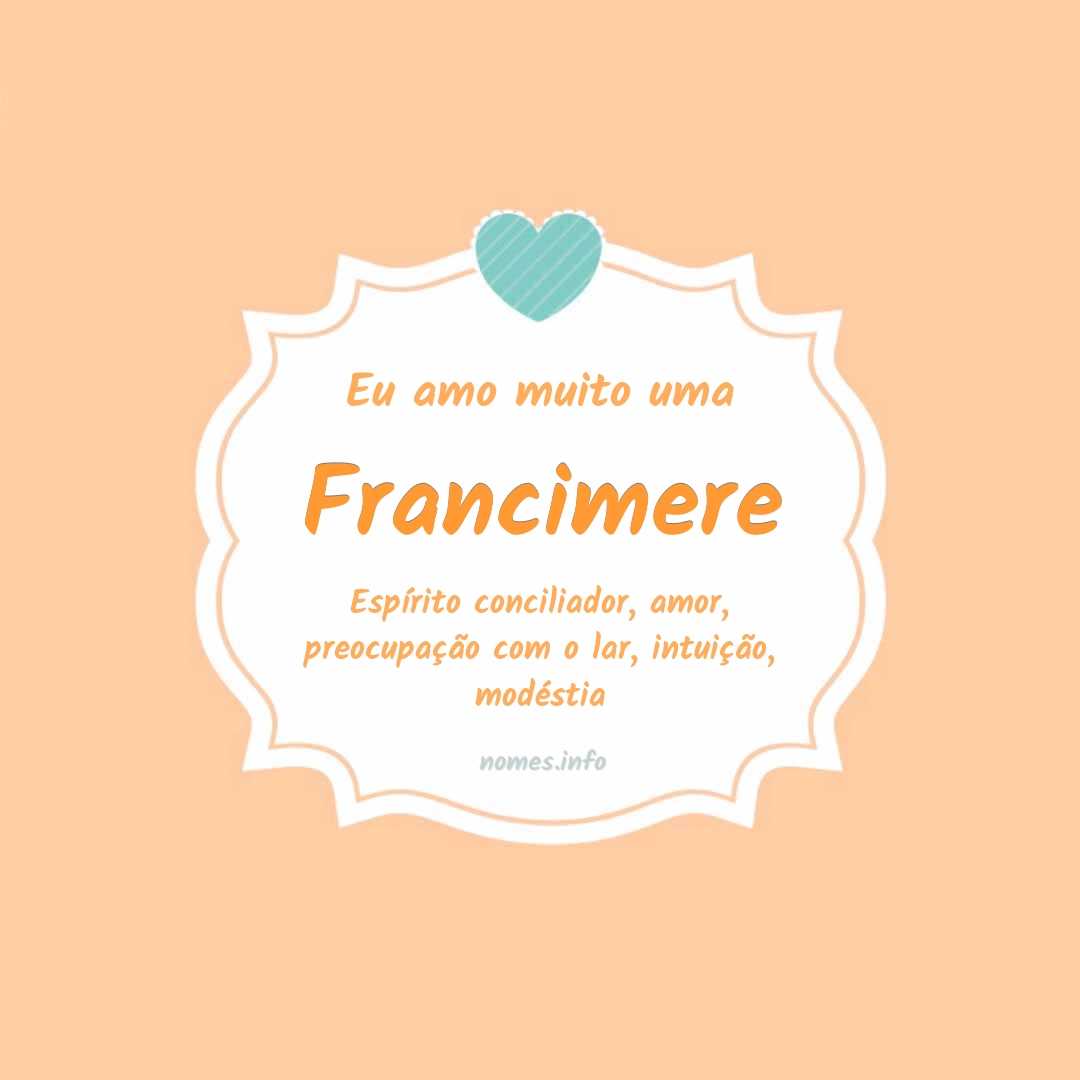 Eu amo muito Francimere