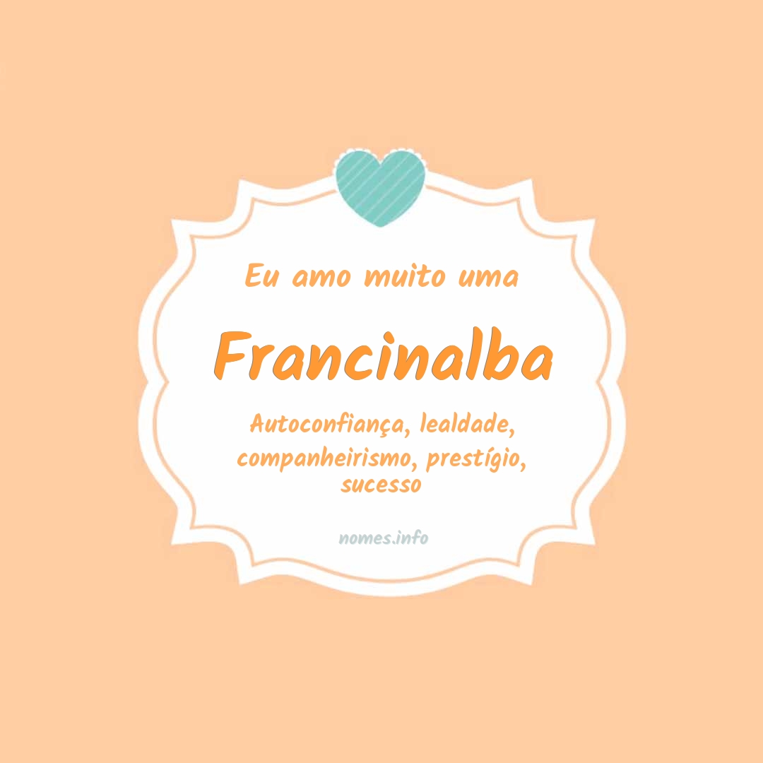 Eu amo muito Francinalba
