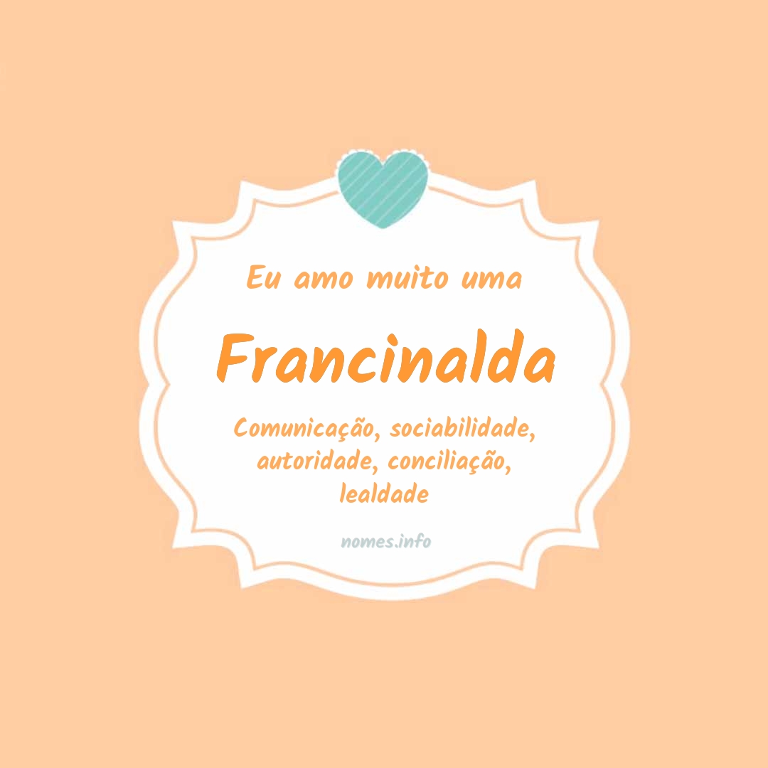 Eu amo muito Francinalda