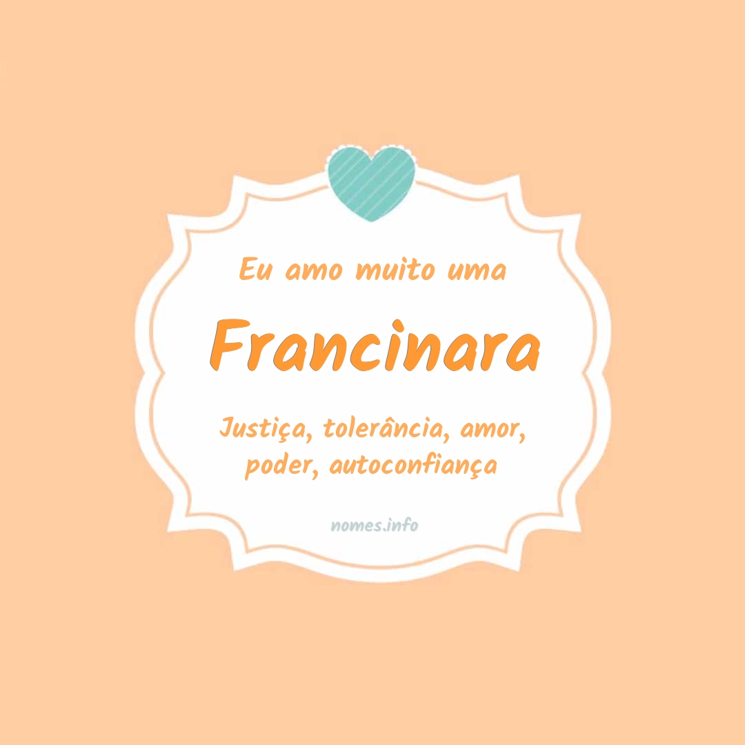 Eu amo muito Francinara