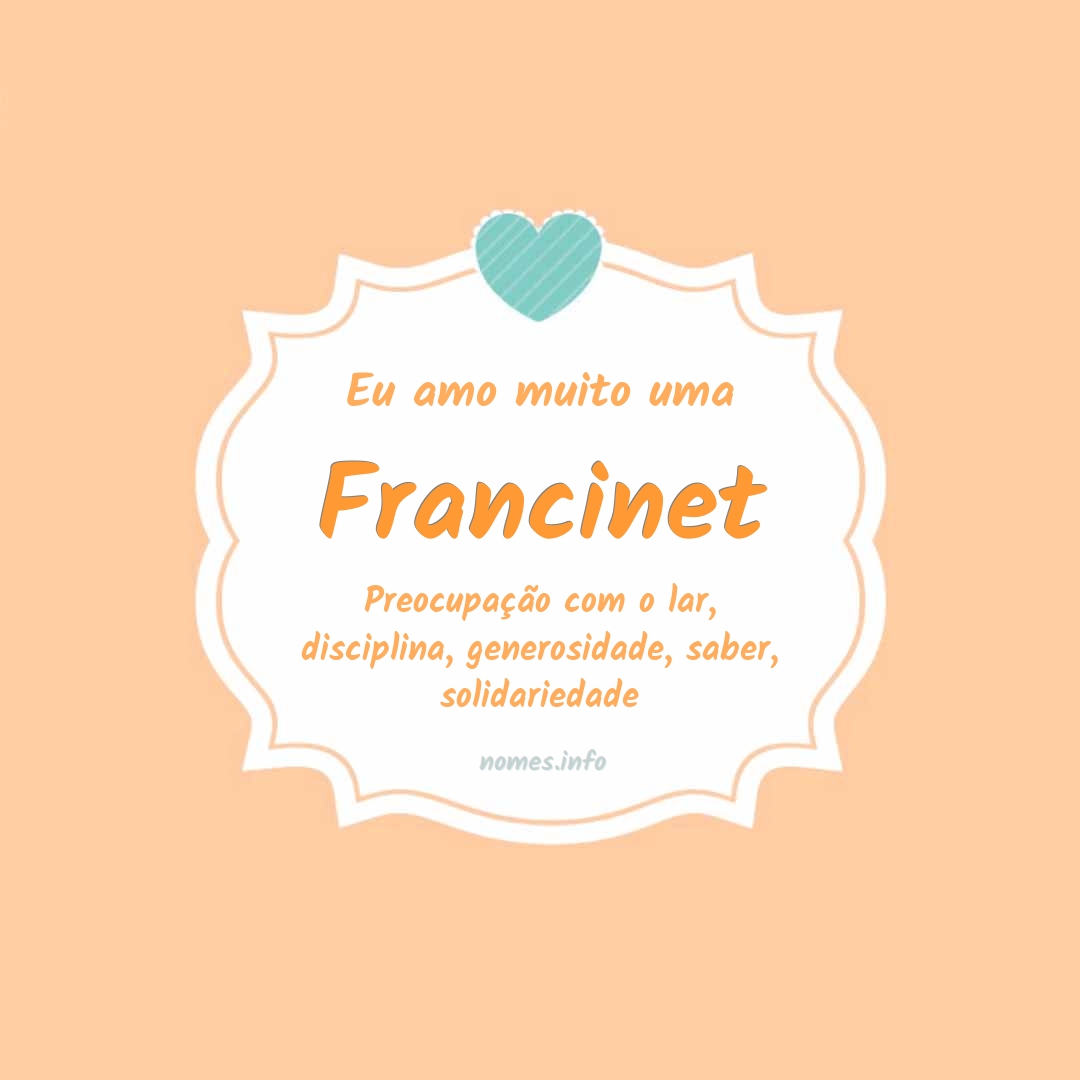 Eu amo muito Francinet