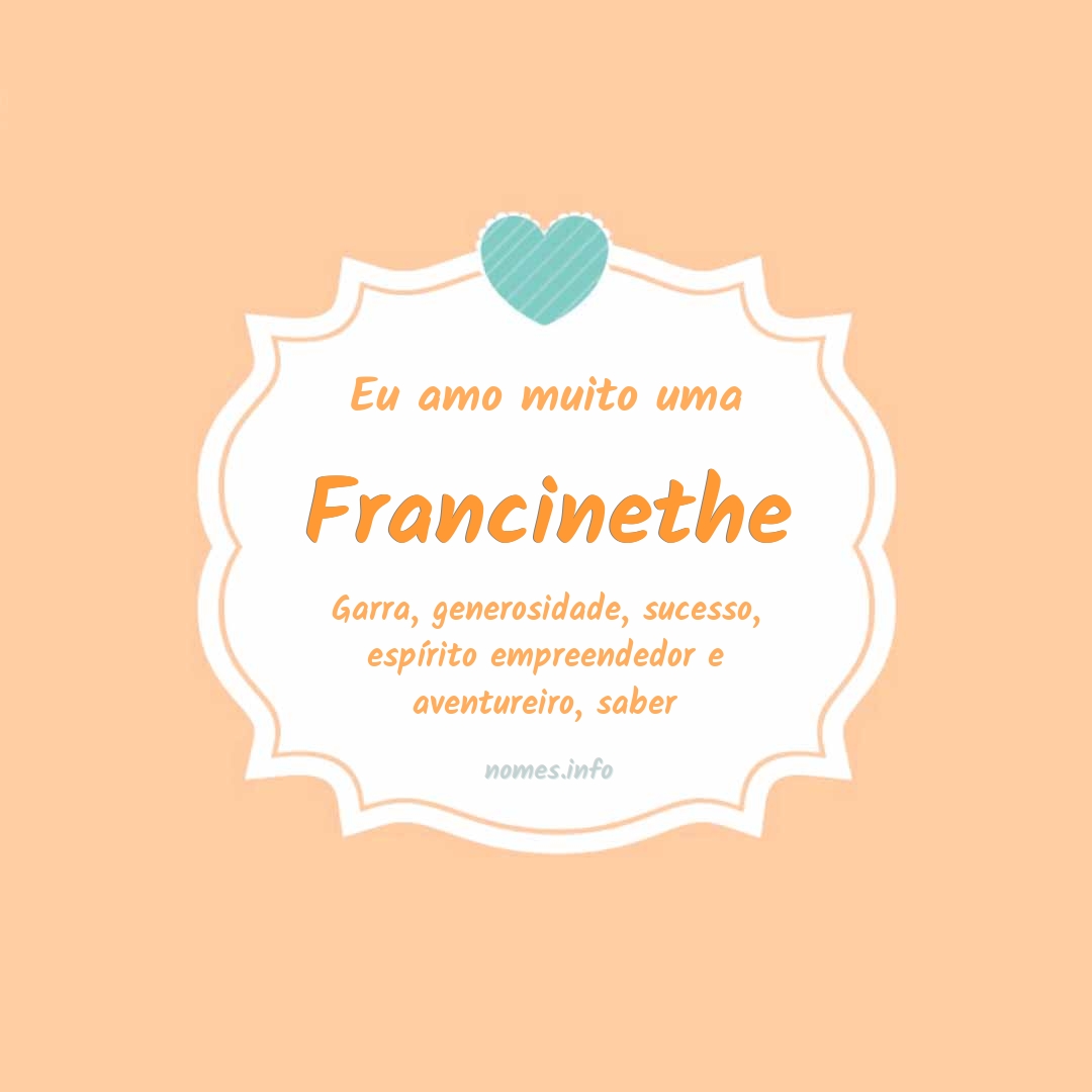 Eu amo muito Francinethe