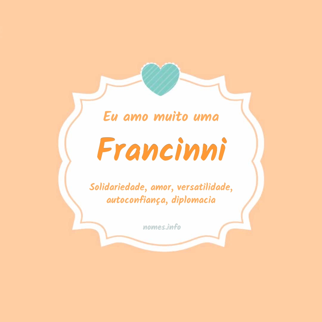 Eu amo muito Francinni