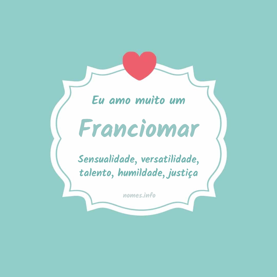 Eu amo muito Franciomar