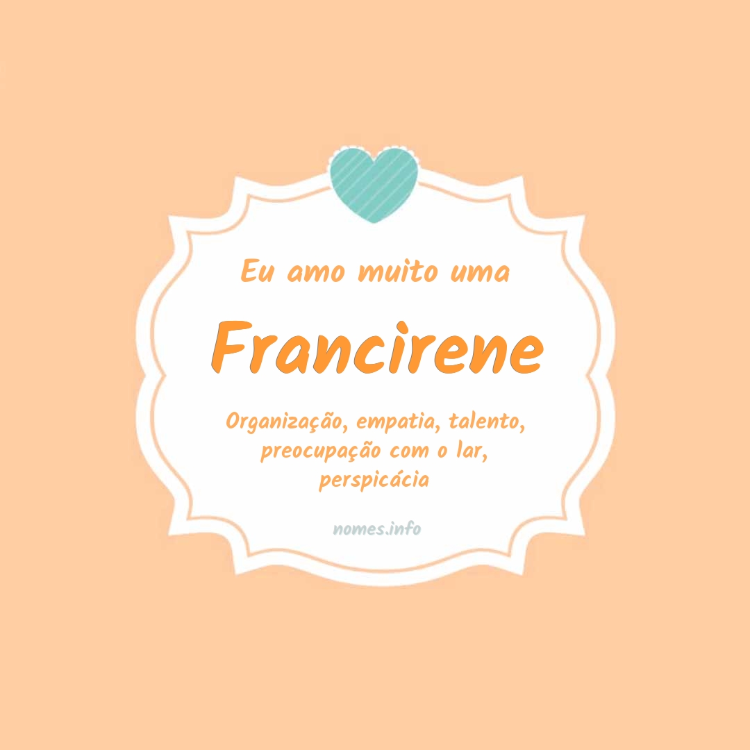 Eu amo muito Francirene