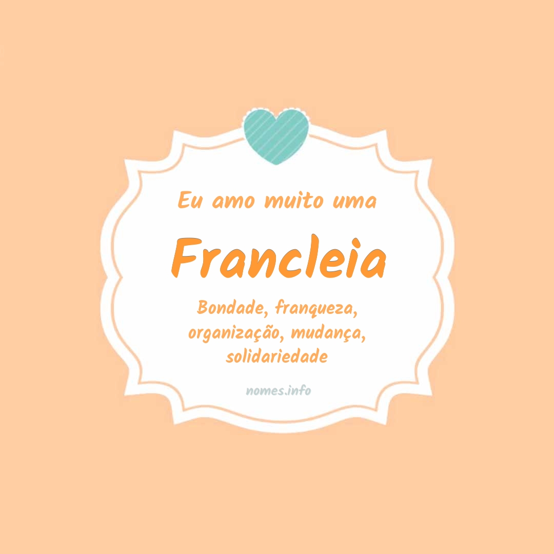 Eu amo muito Francleia