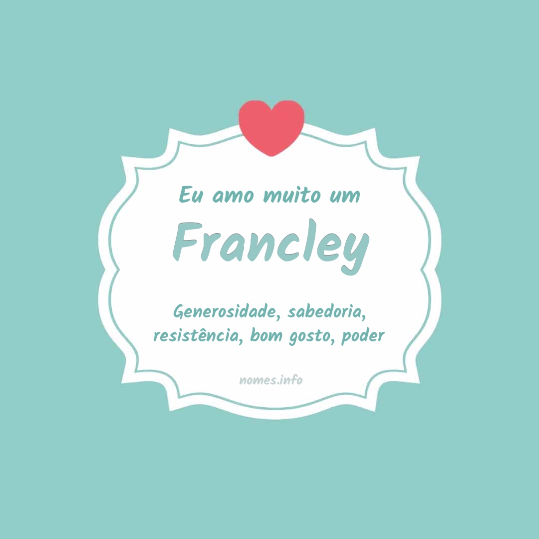 Eu amo muito Francley Eu amo muito Francley