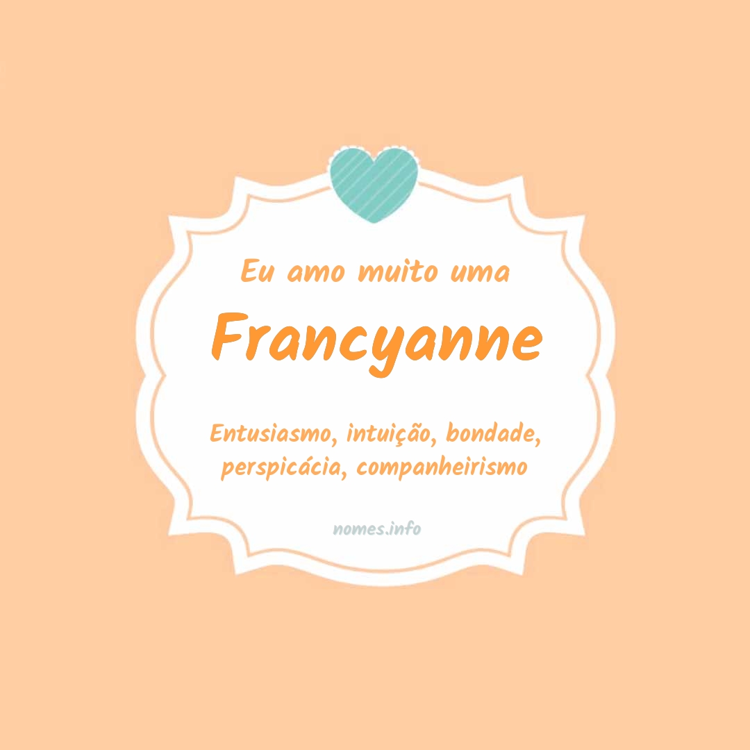 Eu amo muito Francyanne