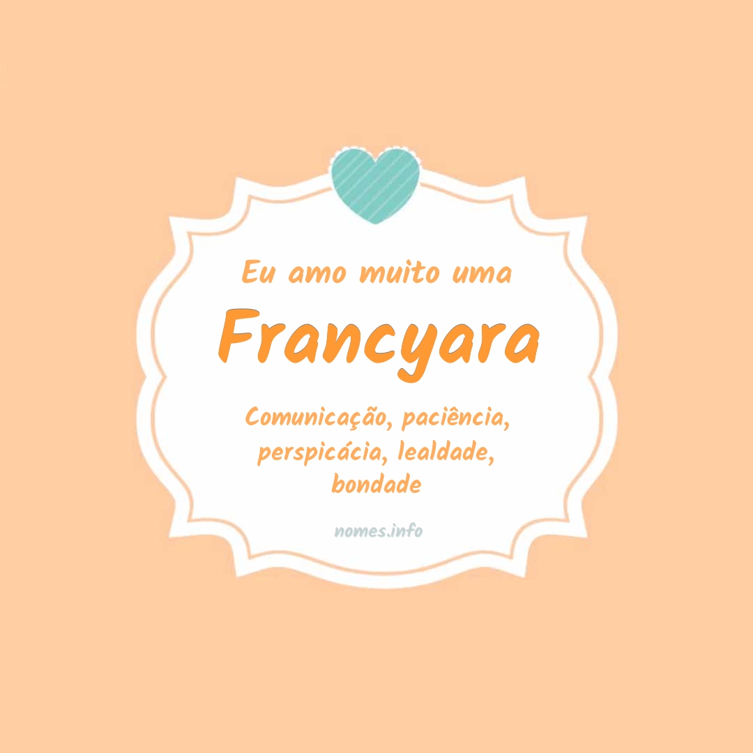 Eu amo muito Francyara