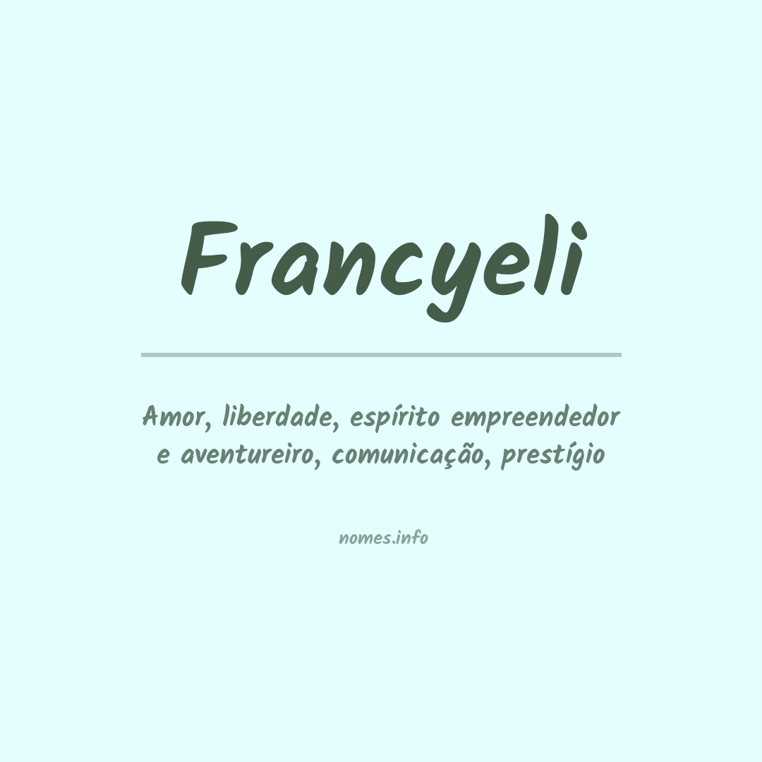 Significado do nome Francyeli Significado do nome Francyeli