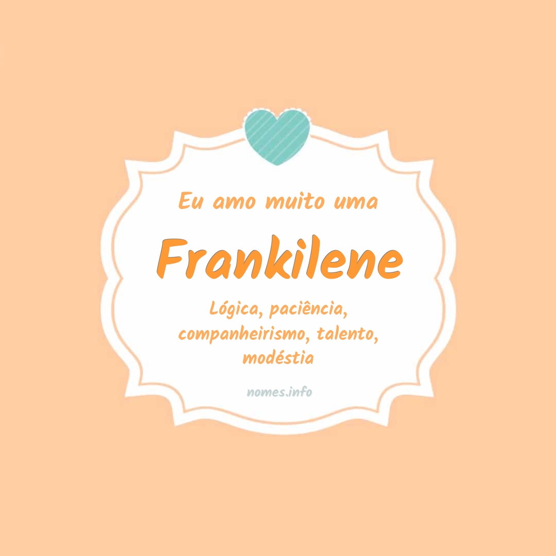 Eu amo muito Frankilene