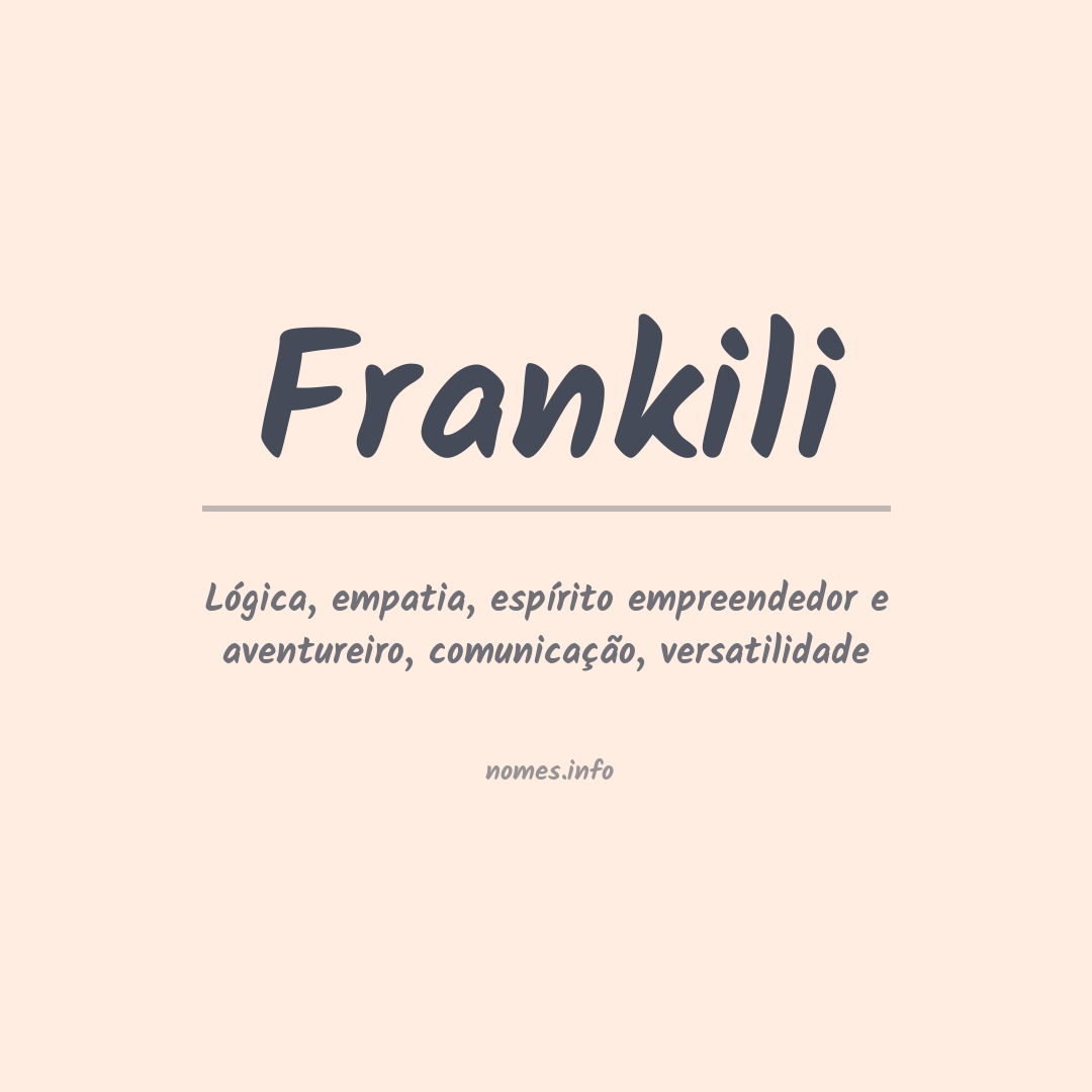 Significado do nome Frankili Significado do nome Frankili