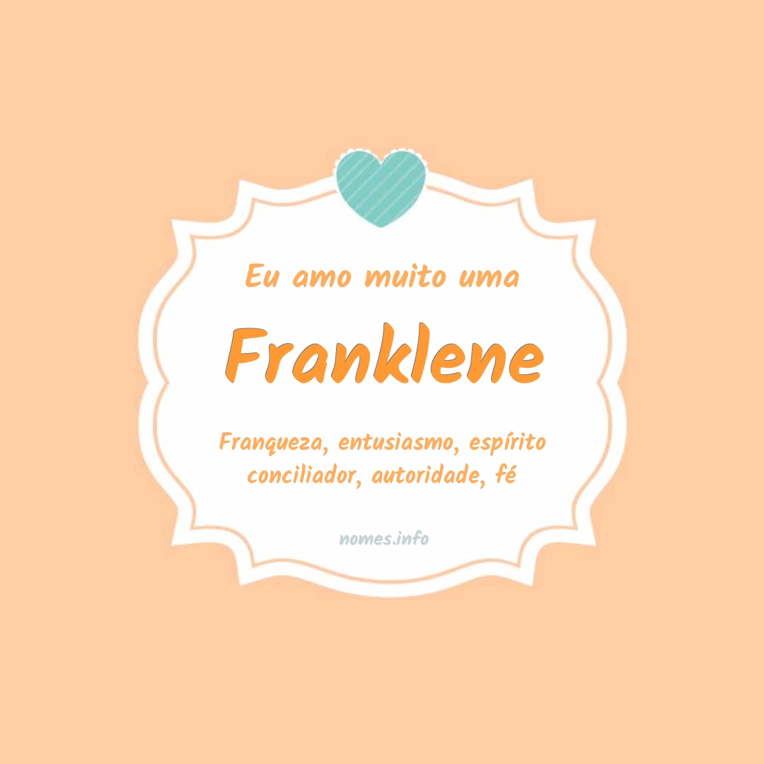 Eu amo muito Franklene