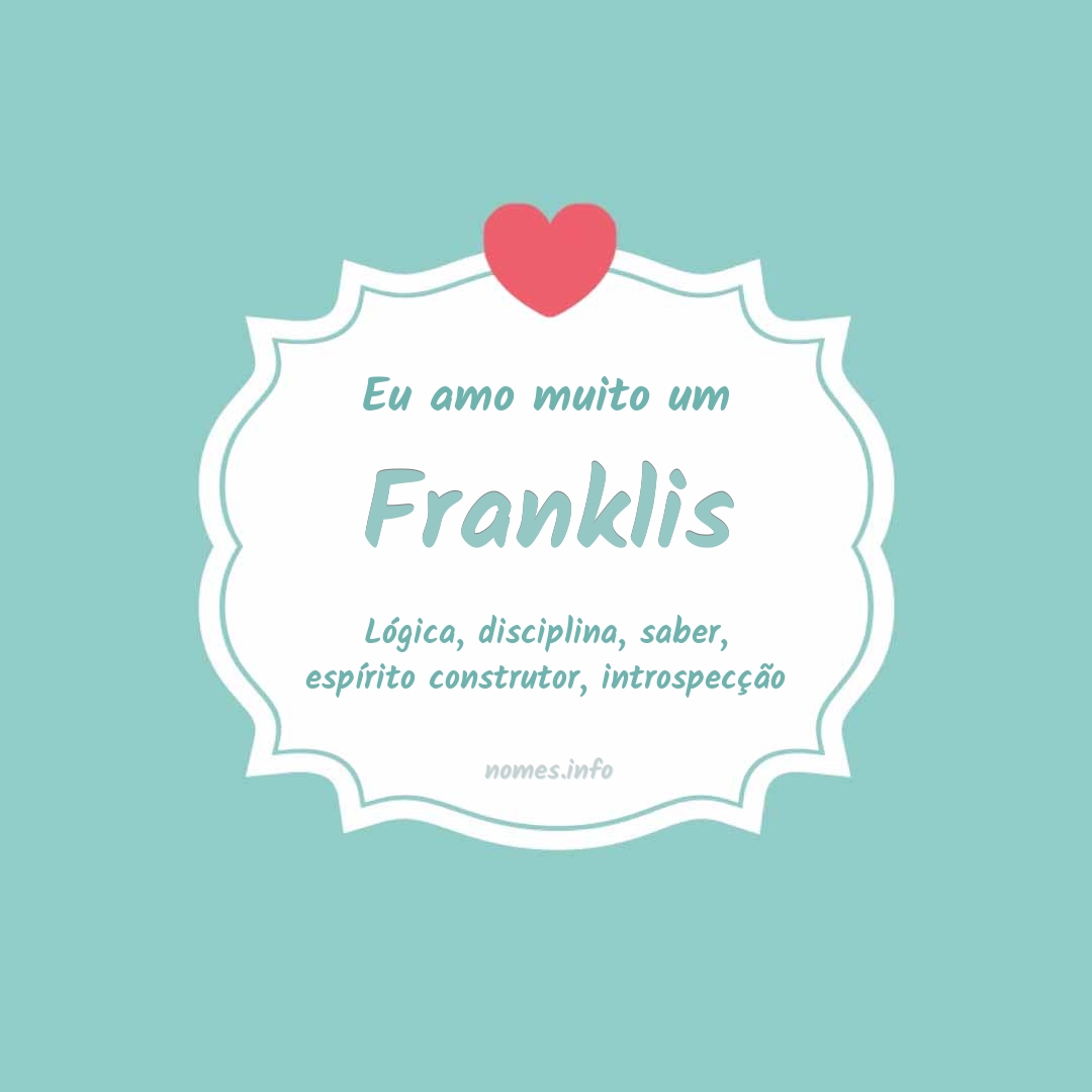 Eu amo muito Franklis