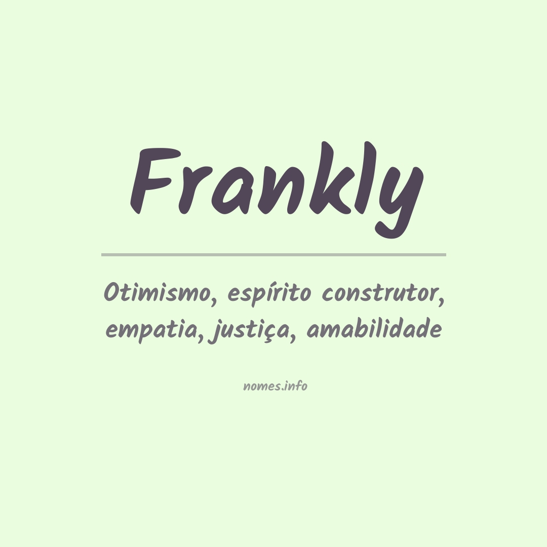 Significado do nome Frankly Significado do nome Frankly