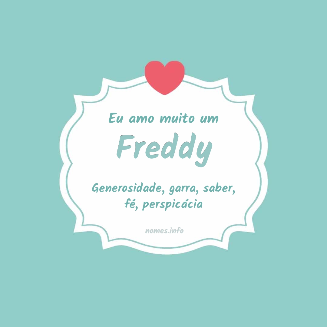 Eu amo muito Freddy