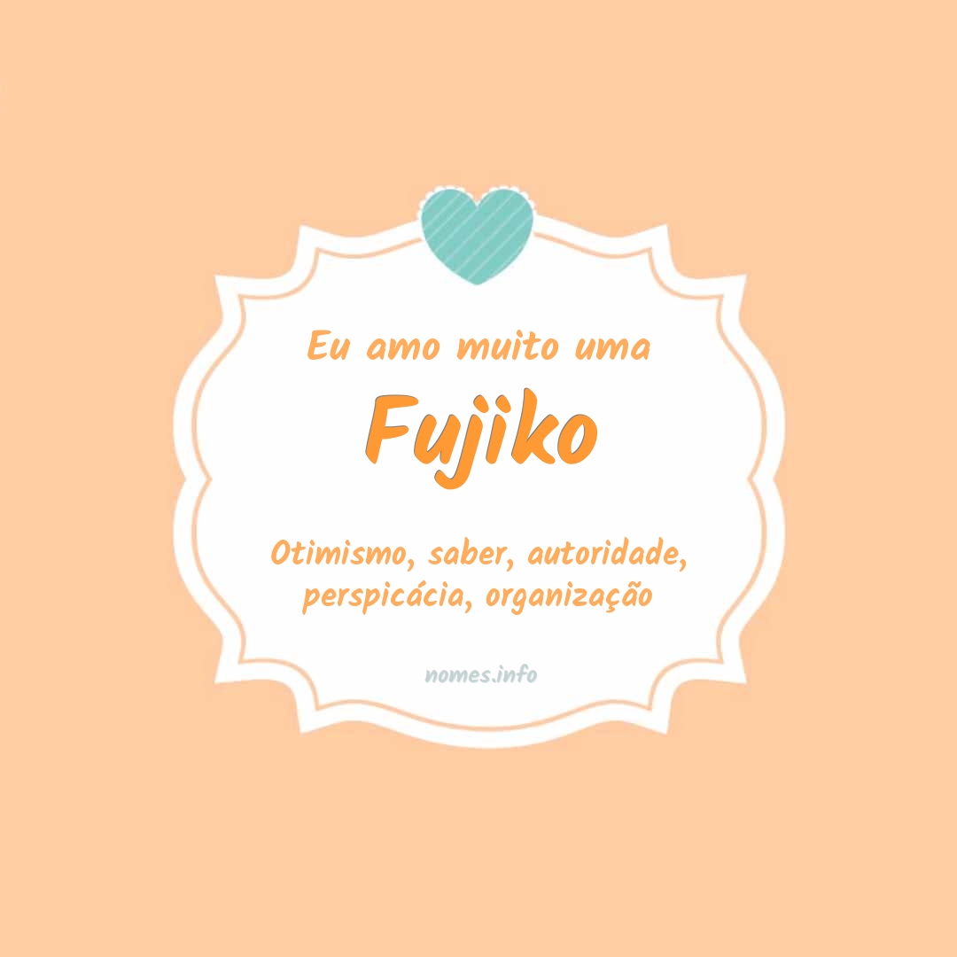 Eu amo muito Fujiko