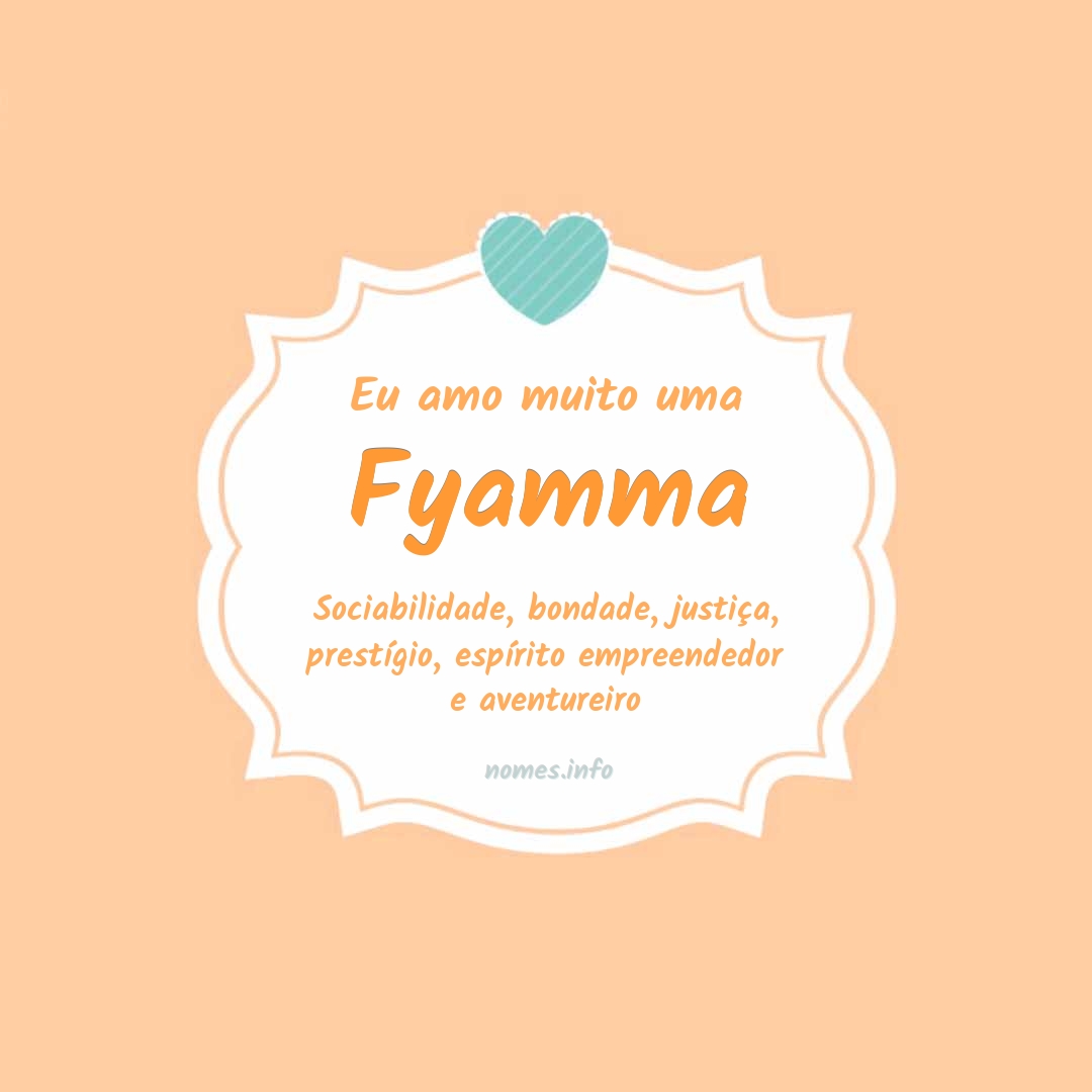 Eu amo muito Fyamma