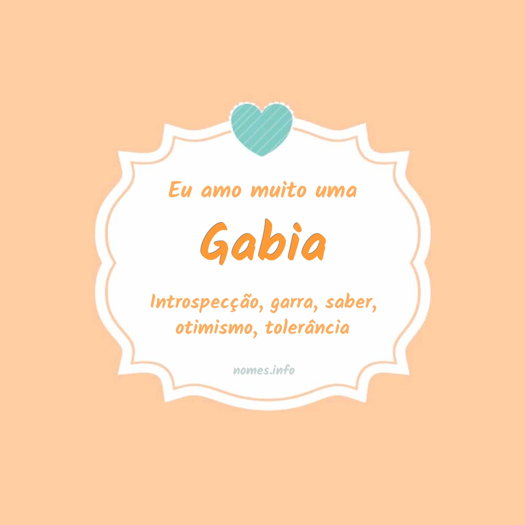 Eu amo muito Gabia
