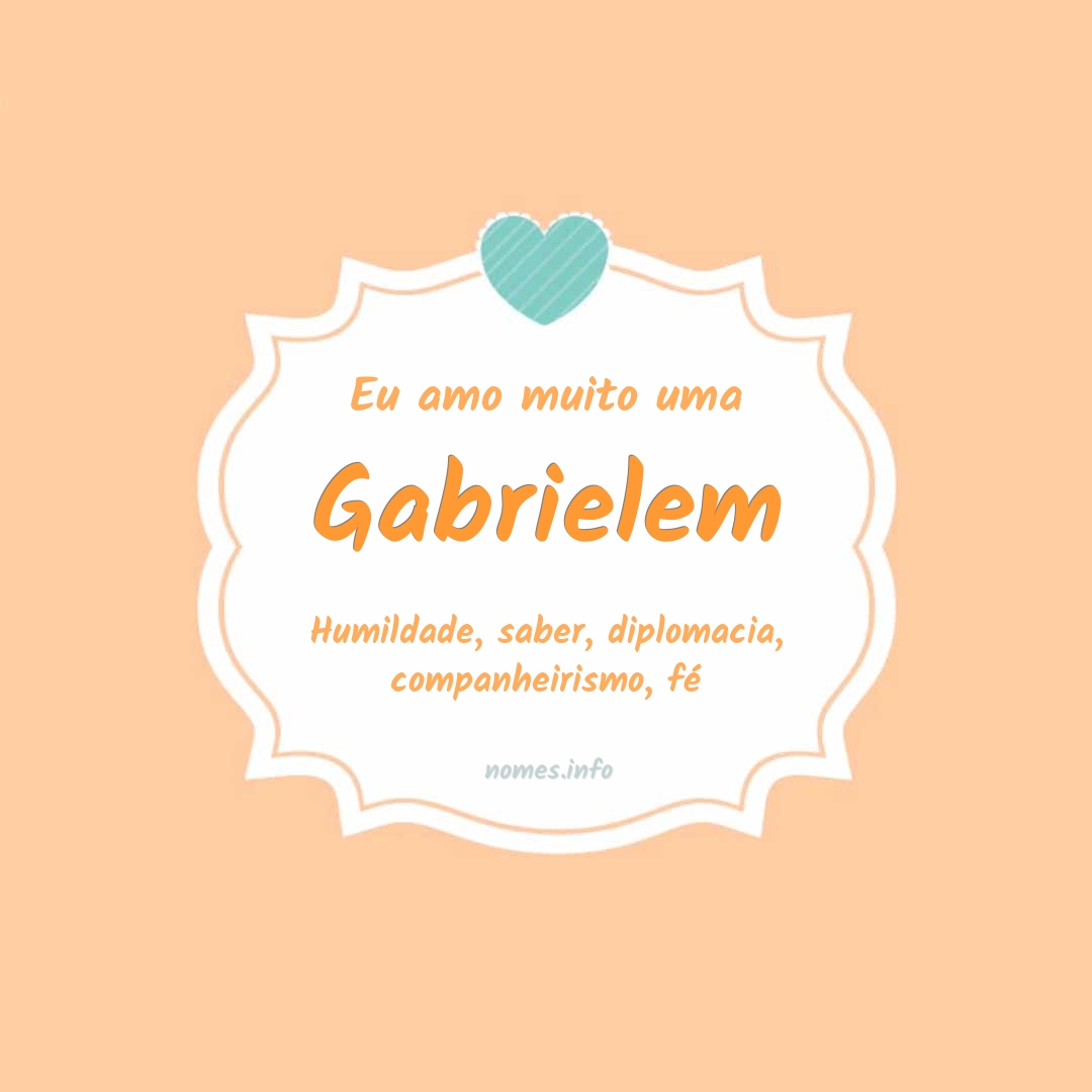 Eu amo muito Gabrielem
