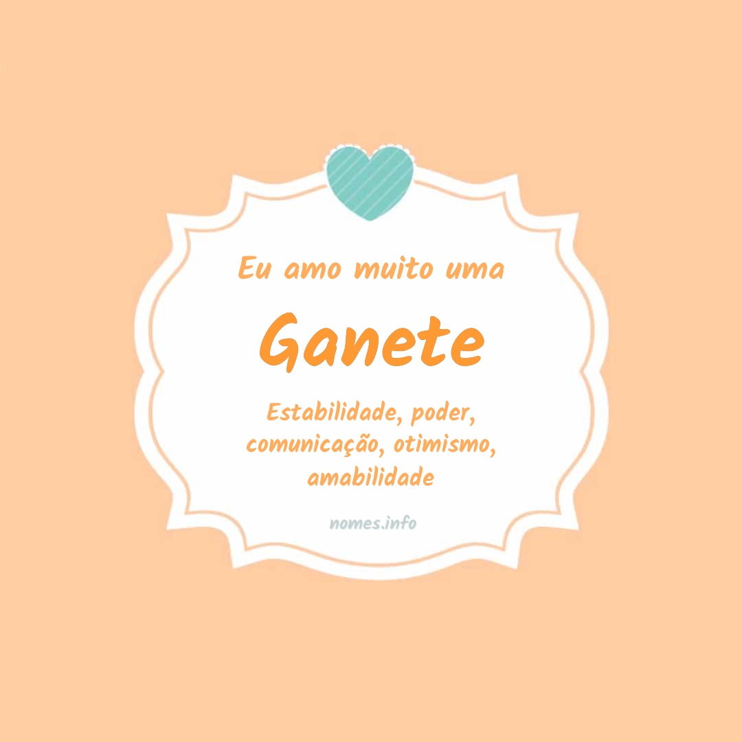 Eu amo muito Ganete