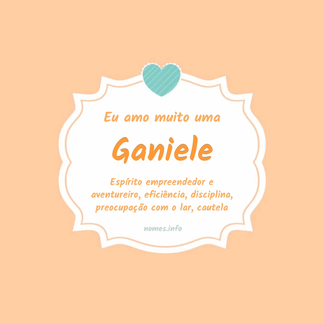 Eu amo muito Ganiele