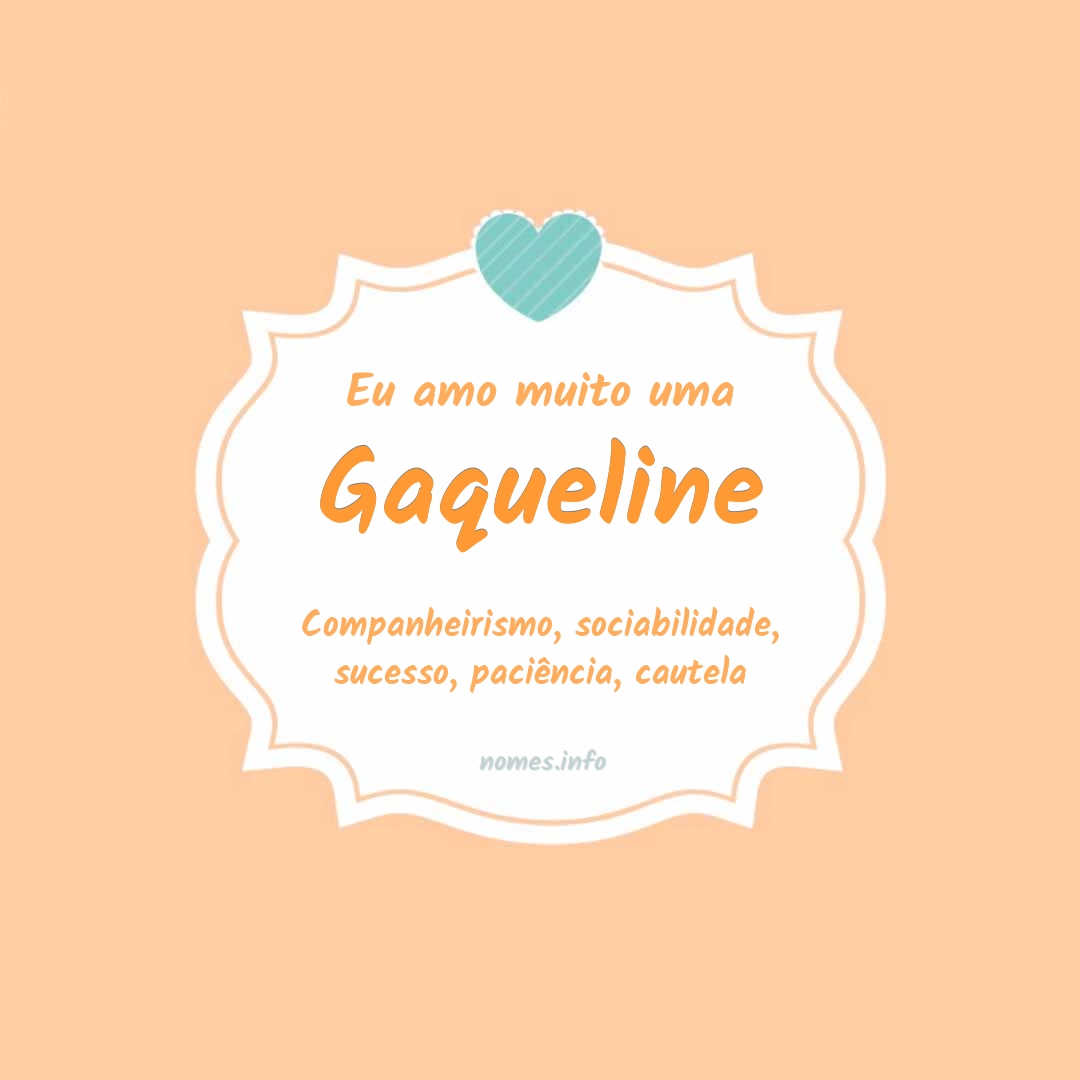 Eu amo muito Gaqueline